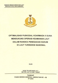 Optimalisasi Puskodal Koarmada II guna mendukung operasi keamanan laut dalam rangka penegakan hukum di Laut Yurisdiksi Nasional