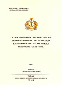 Optimalisasi fungsi Lantamal XII guna menjaga keamanan laut di Perairan Kalimantan Barat dalam rangka mendukung tugas TNI AL