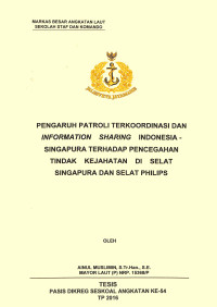 Pengaruh patroli terkoordinasi dan information sharing Indonesia-Singapura terhadap pencegahan tindak kejahatan di Selat Singapura dan Selat Philips