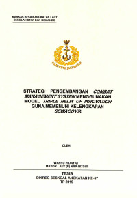 Strategi pengembangan combat management system menggunakan model triple helix of innovation guna memenuhi kelengkapan sewaco KRI