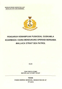 Pengaruh kemampuan Puskodal Guskamla Koarmada I guna mendukung operasi bersama Mallaca Strait Sea Patrol