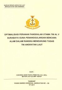 Optimalisasi peranan pangkalan utama TNI AL V Surabaya guna penanggulangan bencana alam dalam rangka mendukung tugas TNI Angkatan Laut