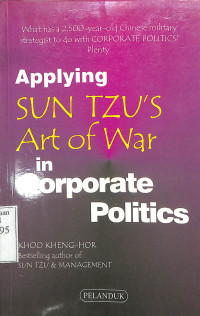 Applying Sun Tzus Art Of War In Corporate Politics