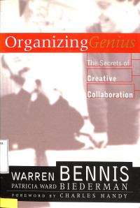 Organizing Genius : The Secrets Of Creative Collaboration