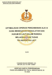 Optimalisasi operasi pengamanan Alki III guna menegakkan kedaulatan dan hukum di laut dalam rangka melaksanakan tugas TNI Angkatan Laut