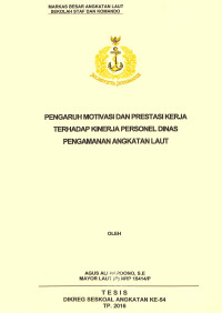 Pengaruh motivasi dan prestasi kerja terhadap kinerja Personel Dinas Pengamanan Angkatan Laut