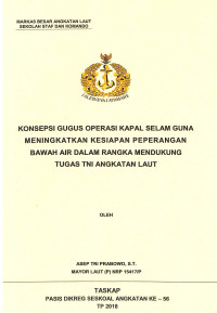 Konsepsi gugus operasi kapal selam guna meningkatkan kesiapan peperangan bawah air dalam rangka mendukung tugas TNI Angkatan Laut