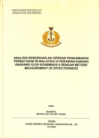 Analisis keberhasilan operasi pengamanan perbatasan RI-Malaysia di Perairan Karang Unarang oleh Koarmada II dengan metode measurement of effectiveness