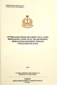 Optimalisasi peran Diplomasi TNI AL guna mendukung tugas TNI AL dalam rangka mewujudkan indonesia sebagai poros maritim dunia