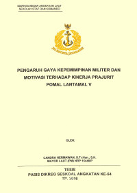 Pengaruh gaya kepemimpinan militer dan motivasi terhadap kinerja Pomal Lantamal V