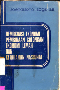 Demokrasi Ekonomi Pembinaan Golongan Ekonomi Lemah dan Ketahanan Nasional