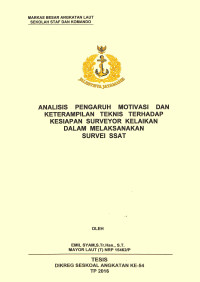 Analisis pengaruh motivasi dan keterampilan teknis terhadap kesiapan surveyor kelaikan dalam melaksanakan Survei Ssat