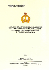 Analisis kemampuan Fasharkan Mentigi dalam mendukung pemeliharaan dan perbaikan unsur-unsur operasi si wilayah Lantamal IV