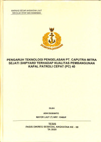 Pengaruh teknologi pengelasan PT. Caputra Mitra Sejati Shipyard terhadap kualitas pembangunan kapal patroli cepat (PC) 40