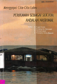 Menggapai Cita-Cita Luhur : Perikanan Sebagai Sektor Andalan Nasional