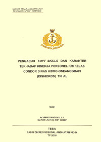 Pengaruh soft skills dan karakter terhadap kinerja personel KRI kelas condor Dinas Hidro-Oseanografi (Dishidros) TNI AL