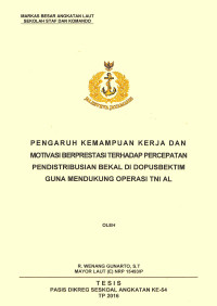 Pengaruh kemampuan kerja dan motivasi berprestasi terhadap percepatan pendistribusian bekal di Dopusbektim guna mendukung operasi TNI AL