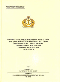 Optimalisasi peralatan own ship's data (OSD) dalam sistem navigasi laut guna meningkatkan keselamatan operasional KRI dalam rangka mendukung tugas TNI AL