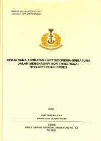 Kerja sama angkatan laut Indonesia-Singapura dalam menghadapi non-traditional security challenges