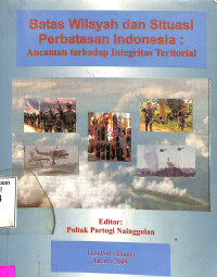 Batas Wilayah Dan Situasi Perbatasan Indonesia