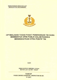 Optimalisasi tugas pusat penerangan TNI guna membentuk opini publik dalam rangka meningkatkan citra positif TNI