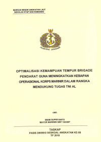 Optimalisasi kemampuan tempur brigade pendarat guna meningkatkan kesiapan operasional Korps Marinir dalam rangka mendukung tugas TNI AL