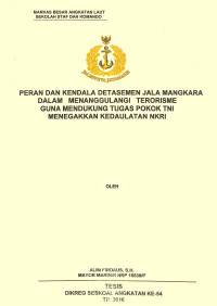 Peran dan kendala detasemen jala mangkara dalam menanggulangi terorisme guna mendukung tugas pokok TNI menegakan kedaulatan NKRI