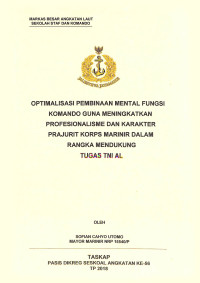 Optimalisasi pembinaan mental fungsi komando guna meningkatkan profesionalisme dan karakter prajurit Korps Marinir dalam rangka mendukung tugas TNI AL