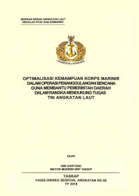 Optimalisasi kemampuan Korps Marinir dalam operasi penanggulangan bencana guna membantu pemerintah daerah dalam rangka mendukung tugas TNI Angkatan Laut