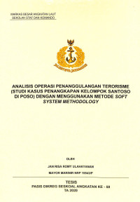 Analisis operasi penanggulangan terorisme (studi kasus penangkapan kelompok santoso di Poso) dengan menggunakan metode soft system methodology