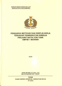 Pengaruh Motivasi dan Disiplin Kerja Terhadap Peningkatan Kinerja Prajurit Batalyon Tank Amfibi 1 Marinir