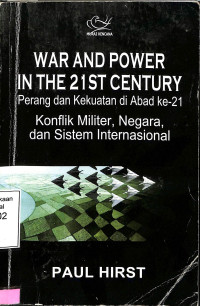 Perang Dan Kekuatan Di Abad Ke-21. War And Power In The 21 St Century.