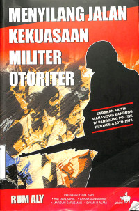 MENYILANG JALAN KEKUASAAN MILITER OTORITER. Gerakan Kritis Mahasiswa Bandung di Panggung Politik Indonesia 1970-1974