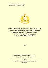 Pengaruh motivasi dan disiplin kerja terhadap kinerja Prajurit Denhar dalam rangka mendukung tugas pokok pangkalan KORPS Marinir Jakarta