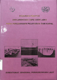 Pedoman Praktis Implementasi ISPS Code 2002 Pada Perusahaan Pelayaran Dan Kapal