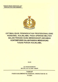 Optimalisasi peningkatan profesionalisme personel Kolinlamil pada operasi militer selain perang guna menghadapi ancaman kontemporer dalam rangka mendukung tugas pokok Kolinlamil