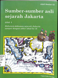 Sumber-Sumber Asli Sejarah Jakarta. Jilid I