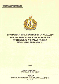 Optimalisasi dukungan BMP di Lantamal XIV Sorong guna meningkatkan kesiapan operasional KRI dalam rangka mendukung tugas TNI AL