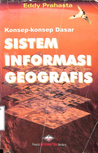 Konsep-konsep Dasar Sistem Informasi Geografis