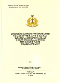 Optimalisasi dukungan pangkalan utama TNI Angkatan Laut I belawan guna menjamin keamanan Laut di Selat Malaka dalam rangka mendukung tugas TNI Angkatan Laut