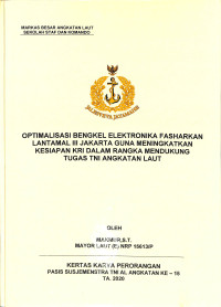 Optimalisasi bengkel elektronika Fasharkan Lantamal III Jakarta guna meningkatkan kesiapan KRI dalam rangka mendukung tugas TNI Angkatan Laut