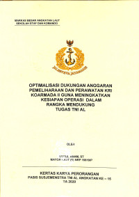 Optimalisasi dukungan anggaran pemeliharaan dan perawatan KRI Koarmada II guna meningkatkan kesiapan operasi dalam rangka mendukung tugas TNI AL