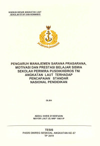 Pengaruh manajemen sarana prasarana, motivasi dan prestasi belajar siswa sekolah perwira Pusdikhidros TNI Angkatan Laut terhadap pencapaian standar nasional pendidikan