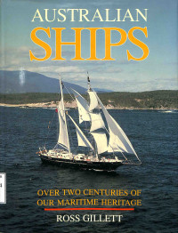 Australian Ships (Over Two Centuries Of Our Maritime Heritage)