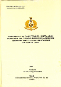 Pengaruh kualitas personel, kinerja dan pengendalian di lingkungan Srena Mabesal terhadap efektivitas perencanaan anggaran TNI AL