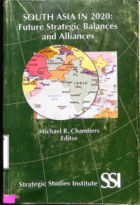 SOUTH ASIA IN 2020: Future Strategic Balances and Alliances