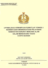 Optimalisasi kemampuan Rumkitlap Yonkes 1 Marinir guna meningkatkan pelayanan kesehatan darurat bencana alam dalam mendukung tugas Korps Marinir