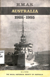 H.M.A.S Australia (The Story Of The 8 Inch Cruiser 1928 - 1955)