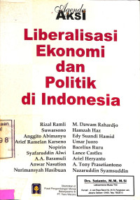 Agenda Aksi Liberalisasi Ekonomi Dan Politik Di Indonesia