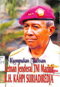 Kumpulan Tulisan Letnan Jenderal TNI Marinir R.H. KAHPI SURIADIREDJA